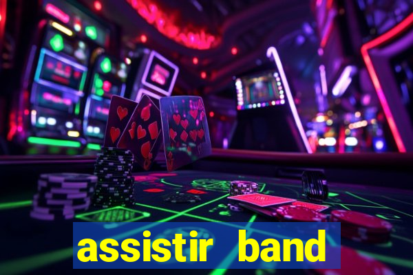 assistir band online ao vivo gratis